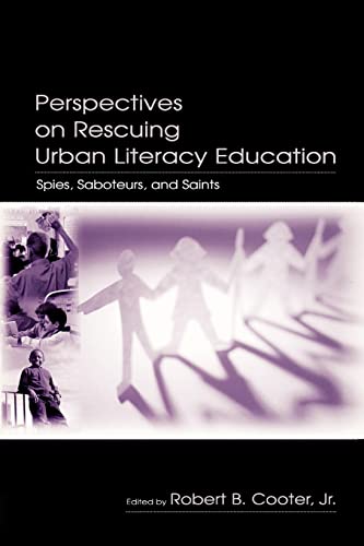 Beispielbild fr Perspectives on Rescuing Urban Literacy Education : Spies, Saboteurs, and Saints zum Verkauf von Blackwell's