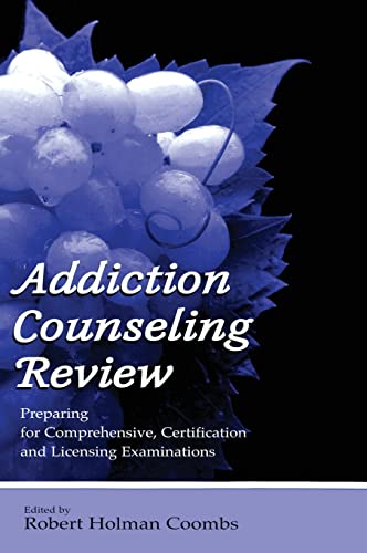 9780805843118: Addiction Counseling Review: Preparing for Comprehensive, Certification, and Licensing Examinations
