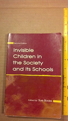 Stock image for Invisible Children in the Society and Its Schools (Sociocultural, Political, and Historical Studies in Education) for sale by BooksRun