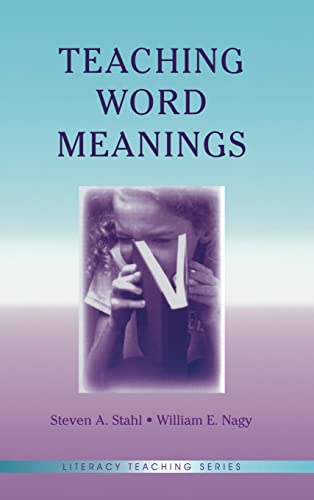 Teaching Word Meanings (Literacy Teaching Series) (9780805843637) by Stahl, Steven A.; Nagy, William E.