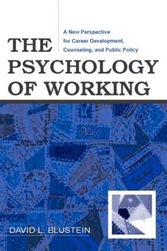 Stock image for The Psychology of Working: A New Perspective for Career Development, Counseling, and Public Policy (Counseling and Psychotherapy) for sale by Chiron Media