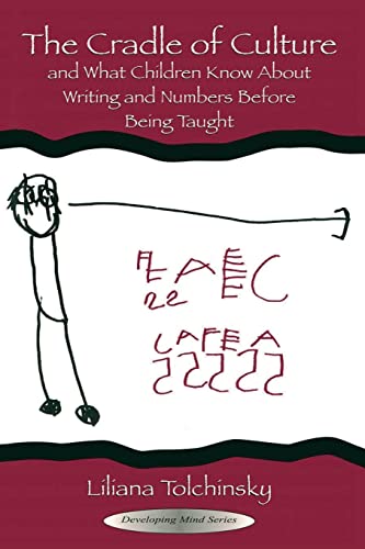 9780805844849: The Cradle of Culture and What Children Know About Writing and Numbers Before Being taught(Developing Mind Series)