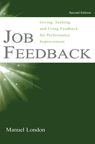 9780805844955: Job Feedback: Giving, Seeking, and Using Feedback for Performance Improvement (Applied Psychology) (Applied Psychology Series)