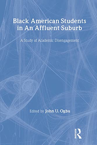 9780805845150: Black American Students in An Affluent Suburb: A Study of Academic Disengagement (Sociocultural, Political, and Historical Studies in Education)