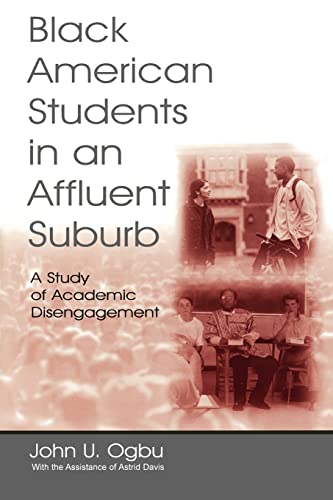 9780805845167: Black American Students in An Affluent Suburb: A Study of Academic Disengagement (Sociocultural, Political, and Historical Studies in Education)