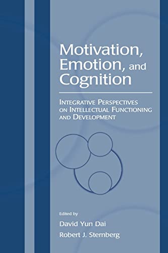 Motivation, Emotion, and Cognition. Integrative Perspectives on Intellectual Functioning and Deve...