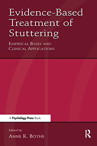 Evidence-Based Treatment of Stuttering: Empirical Bases, Clinical Applications