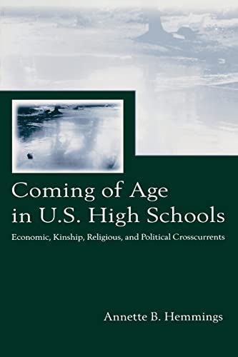 Stock image for Coming of Age in U.S. High Schools : Economic, Kinship, Religious, and Political Crosscurrents for sale by Blackwell's