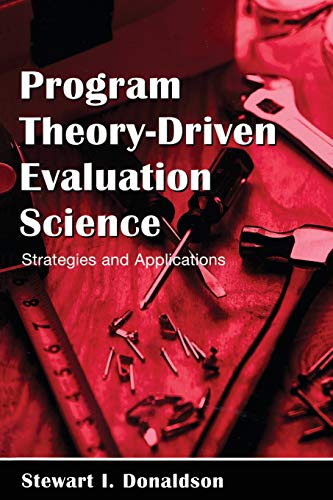 Program Theory-Driven Evaluation Science Strategies and Applications