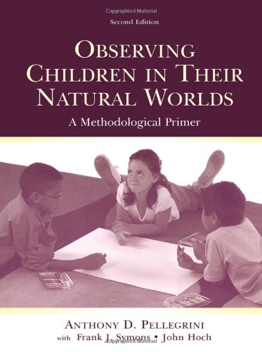 Stock image for Observing Children in Their Natural Worlds: A Methodological Primer, Second Edition for sale by HPB-Red