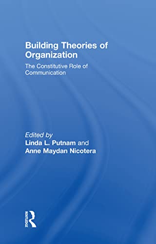 9780805847093: Building Theories of Organization: The Constitutive Role of Communication (Routledge Communication Series)