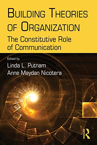 Stock image for Building Theories of Organization: The Constitutive Role of Communication (Routledge Communication Series) for sale by BooksRun