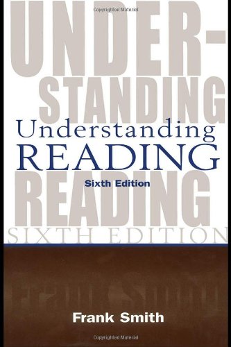 Beispielbild fr Understanding Reading : A Psycholinguistic Analysis of Reading and Learning to Read zum Verkauf von Better World Books