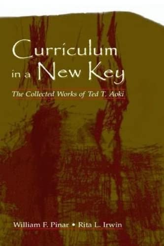 Stock image for Curriculum in a New Key : The Collected Works of Ted T. Aoki for sale by Better World Books: West