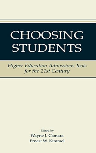 Stock image for Choosing Students : Higher Education Admissions Tools for the 21st Century for sale by Better World Books