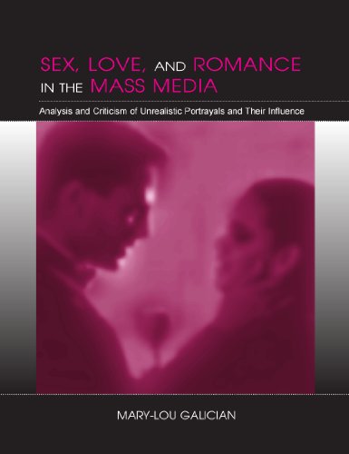 9780805848328: Sex, Love, and Romance in the Mass Media: Analysis and Criticism of Unrealistic Portrayals and Their Influence (LEA's Communication Series) (Routledge Communication Series)