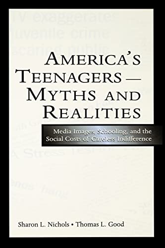 Stock image for America's Teenagers--Myths and Realities: Media Images, Schooling, and the Social Costs of Careless Indifference for sale by More Than Words