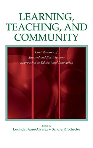 Beispielbild fr Learning, Teaching, and Community: Contributions of Situated and Participatory Approaches to Educational Innovation zum Verkauf von Chiron Media
