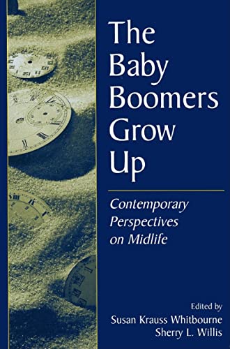 Stock image for The Baby Boomers Grow Up : Contemporary Perspectives on Midlife for sale by Better World Books