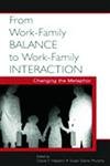 Stock image for FROM WORK-FAMILY BALANCE TO WORK-FAMILY INTERACTION for sale by GLOVER'S BOOKERY, ABAA