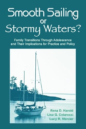 Stock image for Smooth Sailing or Stormy Waters?: Family Transitions Through Adolescence and Their Implications for Practice and Policy for sale by Chiron Media