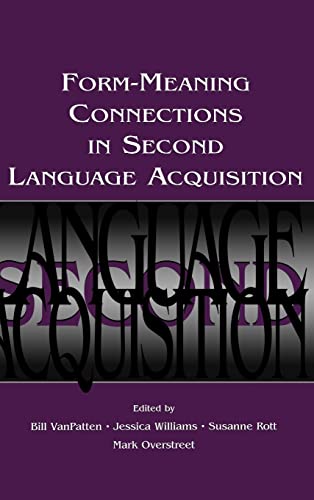 Stock image for Form-Meaning Connections in Second Language Acquisition (Second Language Acquisition Research Series) for sale by HPB-Red