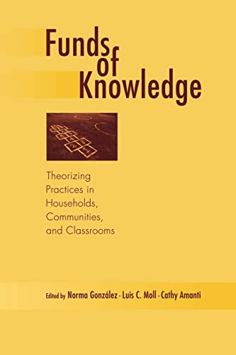 Imagen de archivo de Funds of Knowledge: Theorizing Practices in Households, Communities, and Classrooms a la venta por SGS Trading Inc