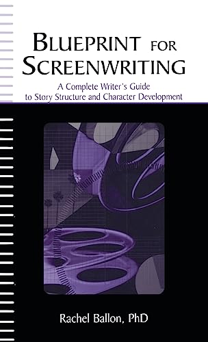 Stock image for Blueprint for Screenwriting: A Complete Writer's Guide to Story Structure and Character Development for sale by THE SAINT BOOKSTORE