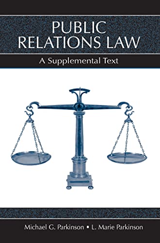 Public Relations Law: A Supplemental Text (Lea's Communication) [Paperback] Parkinson, L. Marie and Parkinson, Michael G. - Parkinson, L. Marie; Parkinson, Michael G.