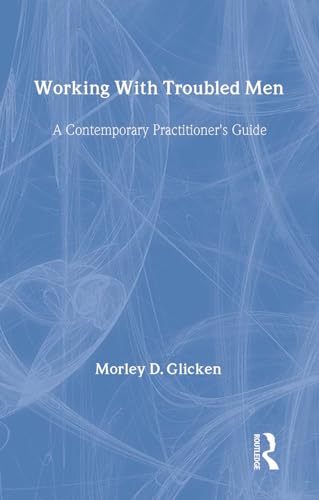 Imagen de archivo de Working With Troubled Men: A Contemporary Practitioner's Guide a la venta por RiLaoghaire