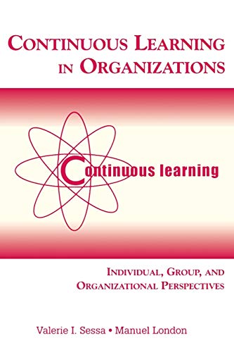 Stock image for Continuous Learning in Organizations : Individual, Group, and Organizational Perspectives for sale by Better World Books