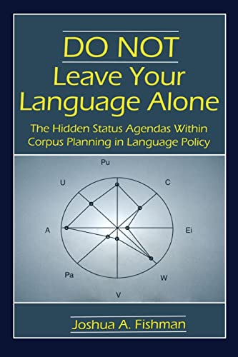 Stock image for DO NOT Leave Your Language Alone: The Hidden Status Agendas Within Corpus Planning in Language Policy for sale by HPB-Red