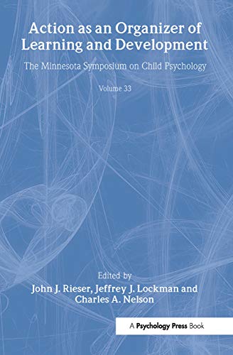 Stock image for Action As An Organizer of Learning and Development: Volume 33 in the Minnesota Symposium on Child Psychology Series (Minnesota Symposia on Child Psychology Series) (Vol 33) for sale by Powell's Bookstores Chicago, ABAA