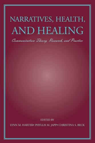 Stock image for Narratives, Health, and Healing : Communication Theory, Research, and Practice for sale by Better World Books