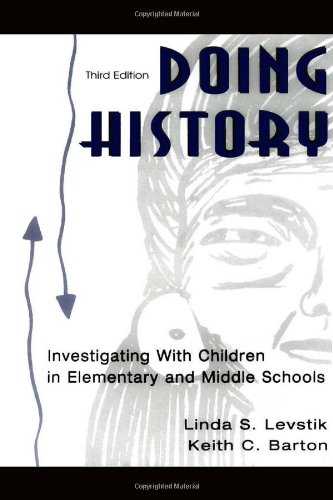 Stock image for Doing History: Investigating With Children in Elementary and Middle Schools for sale by Wonder Book