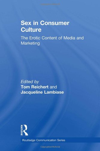 Imagen de archivo de Sex in Consumer Culture: The Erotic Content of Media and Marketing (Routledge Communication Series) a la venta por Once Upon A Time Books