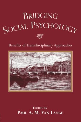Beispielbild fr Bridging Social Psychology: Benefits of Transdisciplinary Approaches zum Verkauf von Anybook.com