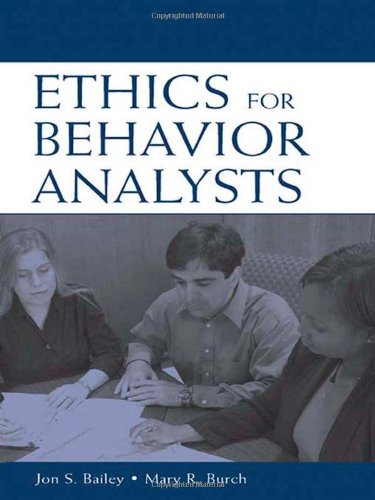 Beispielbild fr Ethics for Behavior Analysts: A Practical Guide to the Behavior Analyst Certification Board Guidelines for Responsible Conduct zum Verkauf von Mispah books