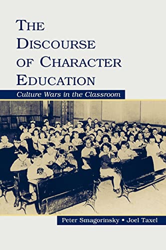 Stock image for The Discourse of Character Education : Culture Wars in the Classroom for sale by Better World Books: West