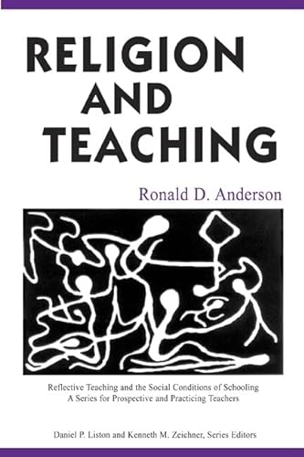 9780805851625: Religion and Teaching (Reflective Teaching and the Social Conditions of Schooling Series)