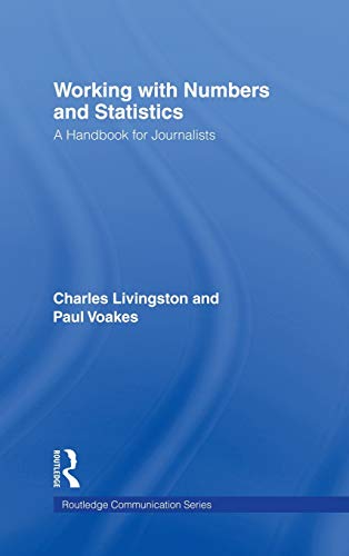 Stock image for Working With Numbers and Statistics: A Handbook for Journalists (Routledge Communication Series) for sale by Chiron Media