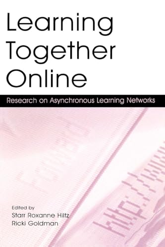 Beispielbild fr Learning Together Online: Research on Asynchronous Learning Networks zum Verkauf von medimops