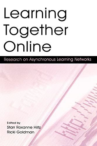 Imagen de archivo de Learning Together Online : Research on Asynchronous Learning Networks a la venta por Better World Books: West