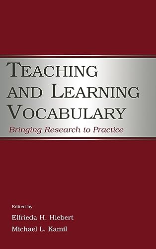 Stock image for Teaching and Learning Vocabulary: Bringing Research to Practice [Hardcover] Hiebert, Elfrieda H. and Kamil, Michael L. for sale by Textbookplaza