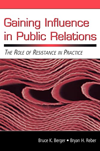 Stock image for Gaining Influence in Public Relations : The Role of Resistance in Practice for sale by Blackwell's