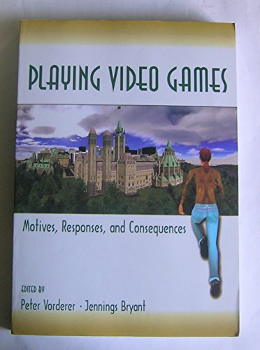 Imagen de archivo de Playing Video Games: Motives, Responses, and Consequences (Leas Communication Series) a la venta por Goodbookscafe