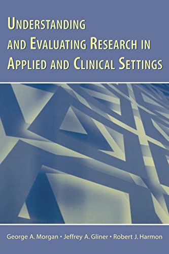 9780805853322: Understanding and Evaluating Research in Applied and Clinical Settings