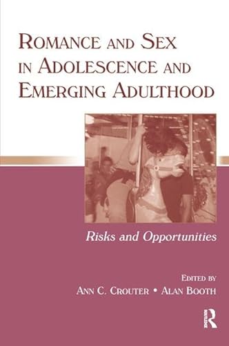 9780805853902: Romance and Sex in Adolescence and Emerging Adulthood: Risks and Opportunities