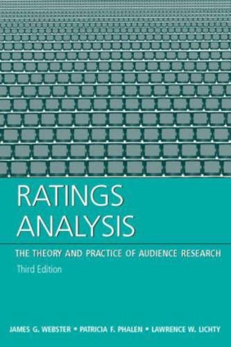 Ratings Analysis: Theory and Practice (Routledge Communication Series) (9780805854107) by Webster, James G.; Phalen, Patricia F.; Lichty, Lawrence W.