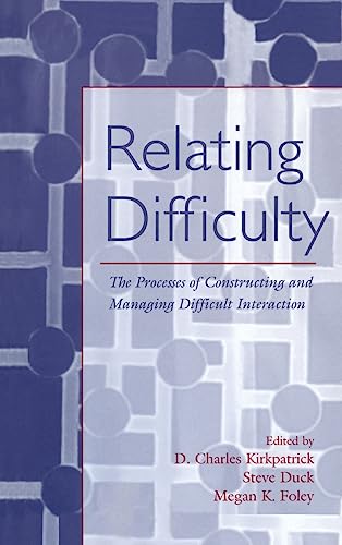 Stock image for Relating Difficulty: The Processes of Constructing and Managing Difficult Interaction (LEA's Series on Personal Relationships) for sale by HPB-Red